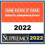 2ª Fase OAB XXXIV (34º) Exame - Direito Administrativo (SUPREMO 2022)